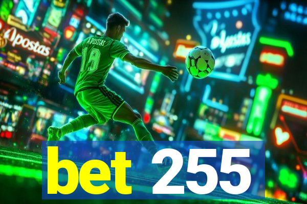 bet 255